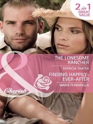 cover image of The Lonesome Rancher / Finding Happily-Ever-After
